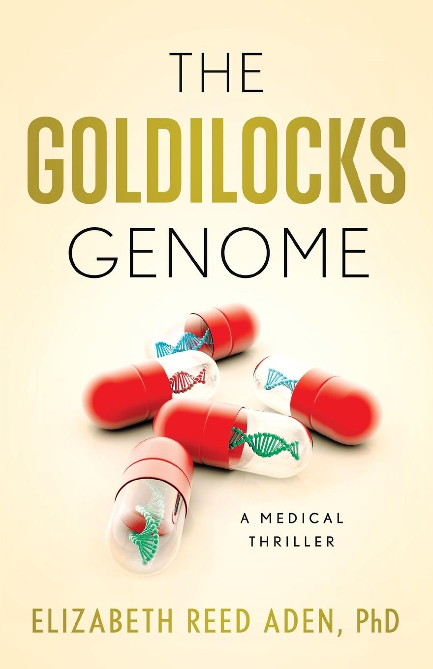 Cover: 9781684632541 | The Goldilocks Genome | A Medical Thriller | Elizabeth Reed Aden