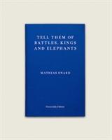 Cover: 9781910695692 | Tell Them of Battles, Kings, and Elephants | Mathias Enard | Buch