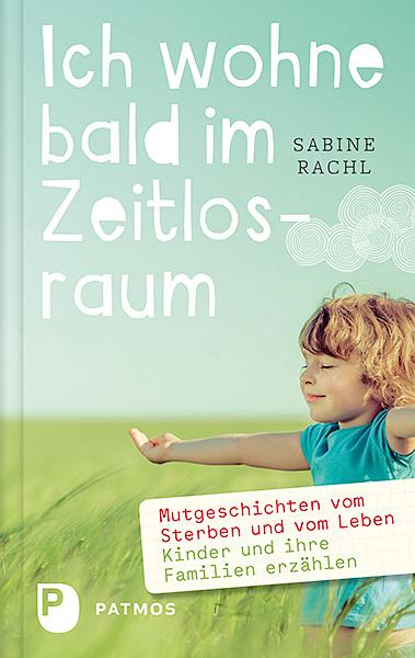 Cover: 9783843609661 | Ich wohne bald im Zeitlosraum | Sabine Rachl | Buch | 192 S. | Deutsch