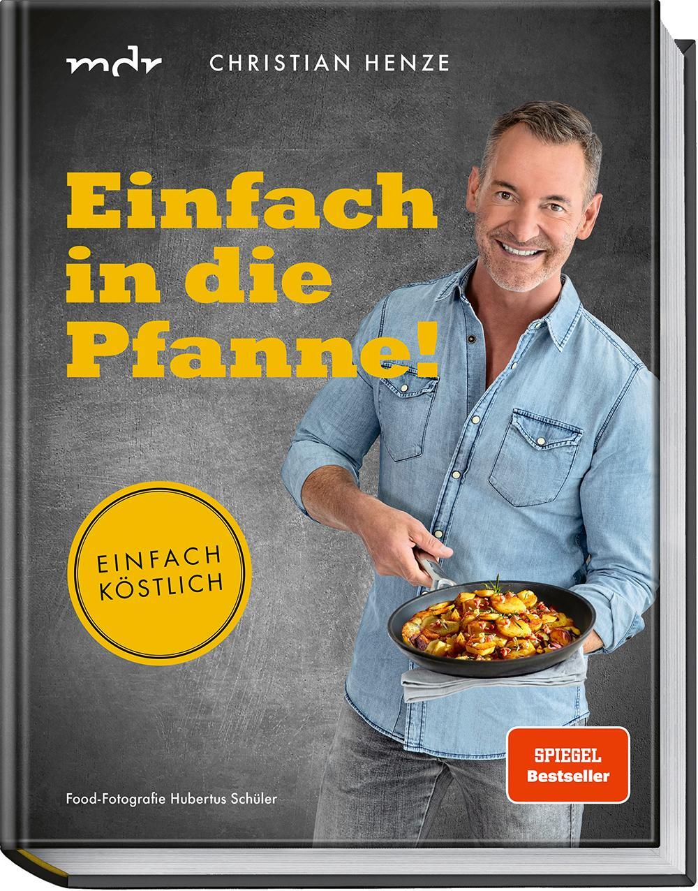 Cover: 9783954532933 | Einfach in die Pfanne! | Einfach köstlich | Christian Henze | Buch