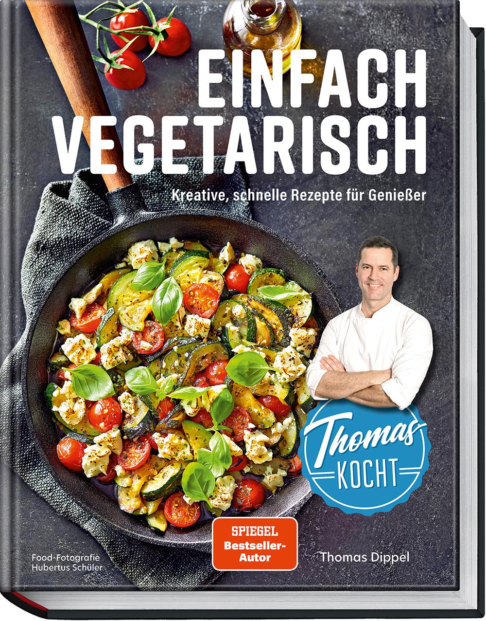 Cover: 9783954532872 | Thomas kocht: einfach vegetarisch | Thomas Dippel | Buch | 168 S.