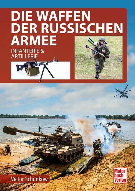 Cover: 9783613045101 | Die Waffen der Russischen Armee | Infanterie &amp; Artillerie | Schunkow