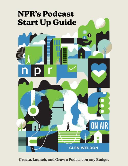 Cover: 9780593139080 | NPR#s Podcast Startup Guide | Glen Weldon | Buch | Englisch | 2021