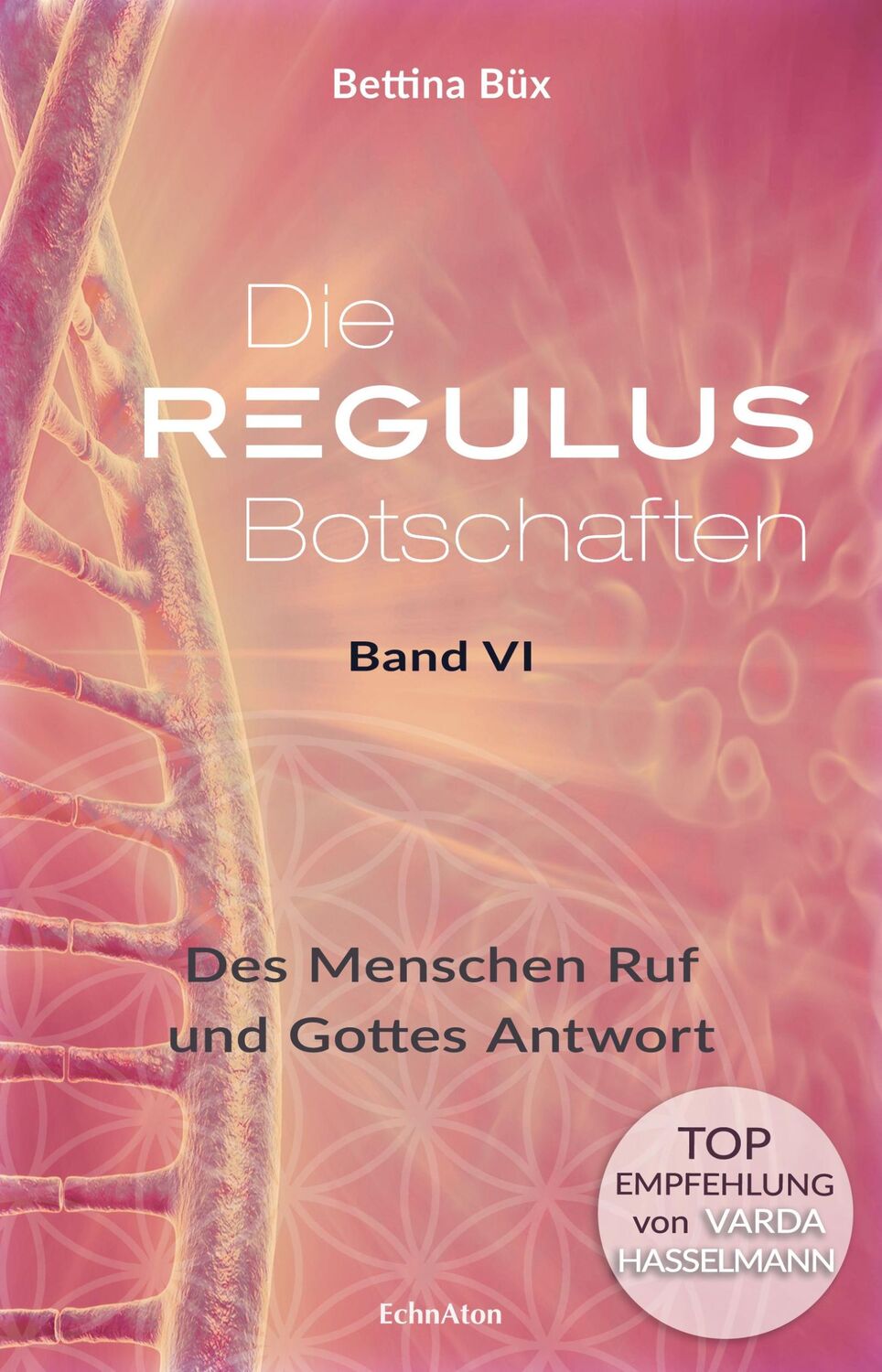 Cover: 9783964420305 | Die Regulus-Botschaften | Band VI: Des Menschen Ruf und Gottes Antwort