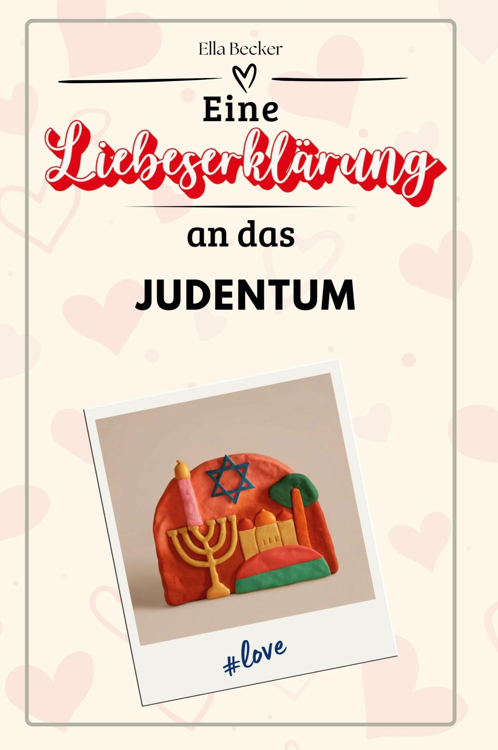 Cover: 9783759146274 | Eine Liebeserklärung an das Judentum | Ella Becker | Taschenbuch