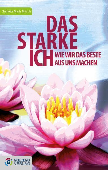 Cover: 9783902729590 | Das starke Ich | Wie wir das Beste aus uns machen | Charlotte Mitsch