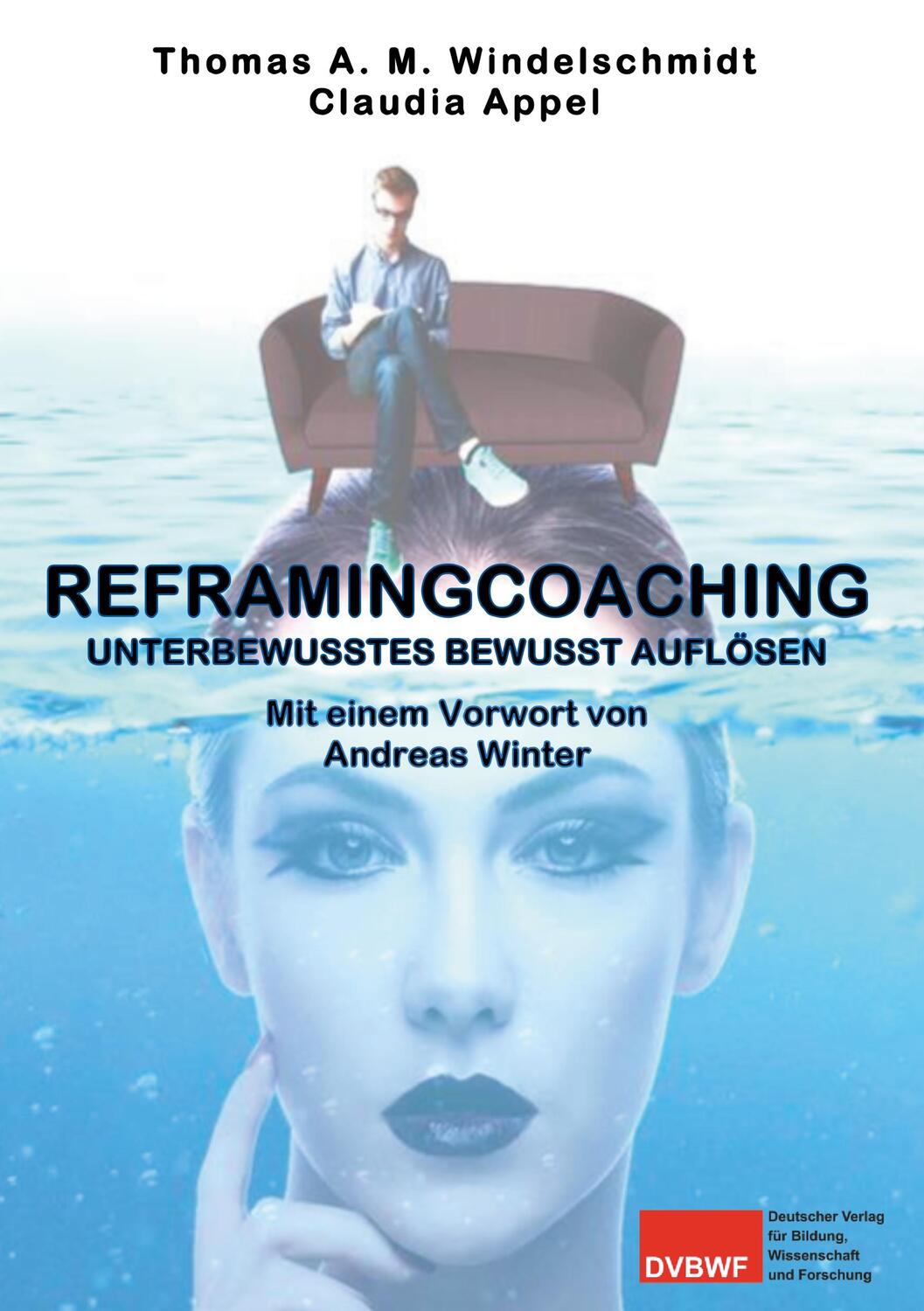 Cover: 9783965650091 | Reframingcoaching | Unterbewusstes bewusst auflösen | Windelschmidt