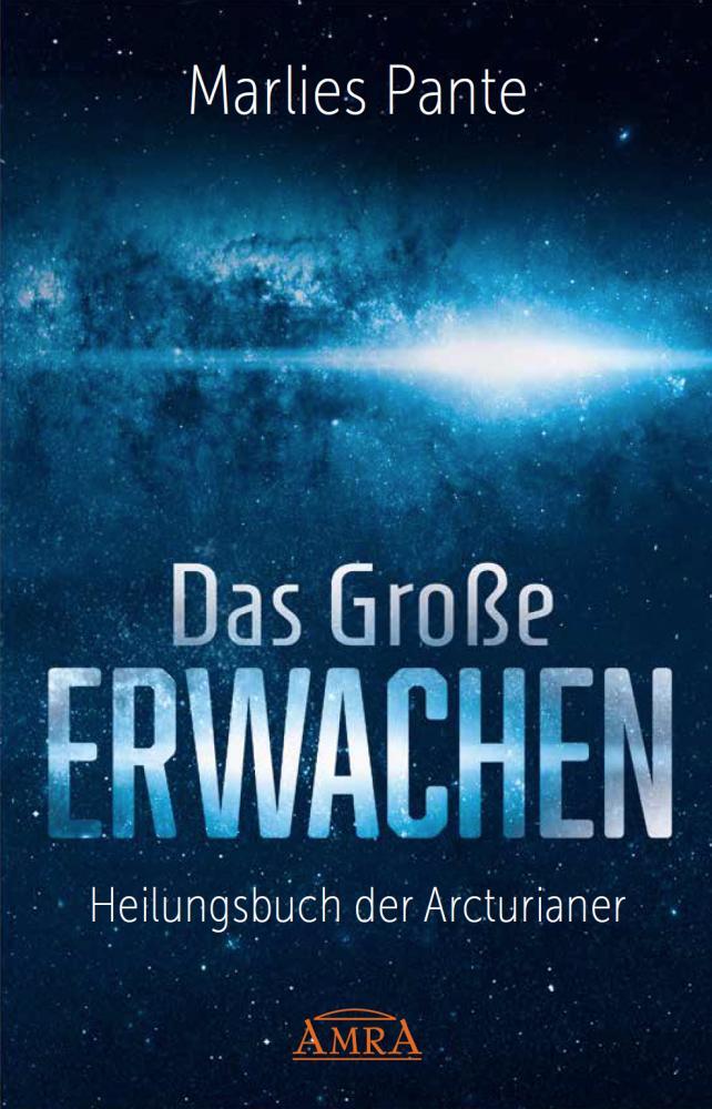 Cover: 9783954474684 | Das Große Erwachen | Heilungsbuch der Arcturianer | Marlies Pante