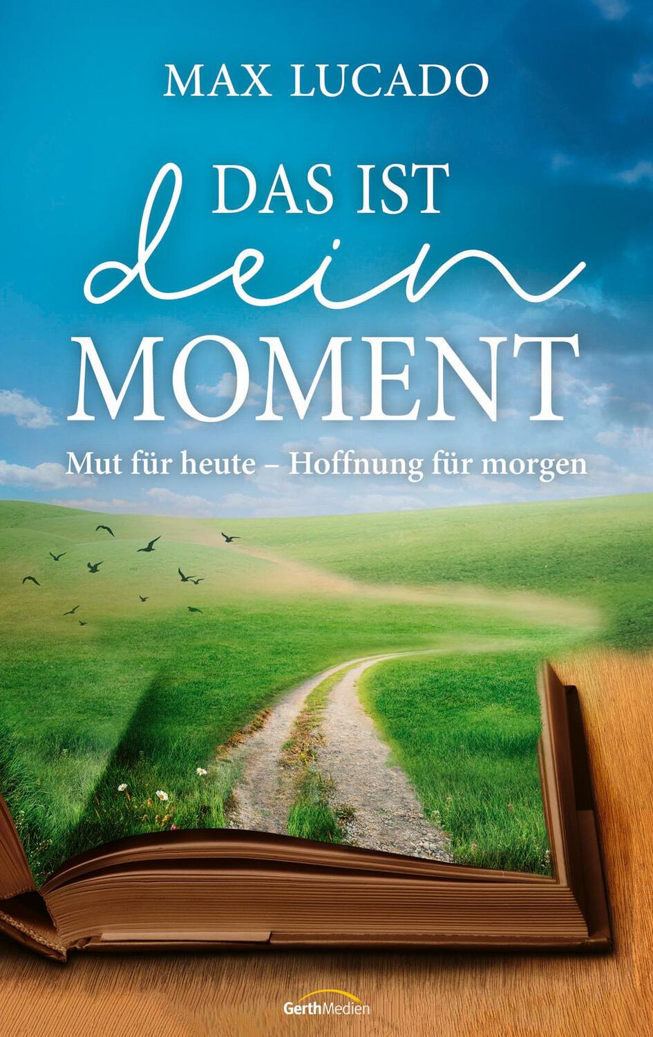 Cover: 9783957349101 | Das ist dein Moment | Mut für heute - Hoffnung für morgen. | Lucado