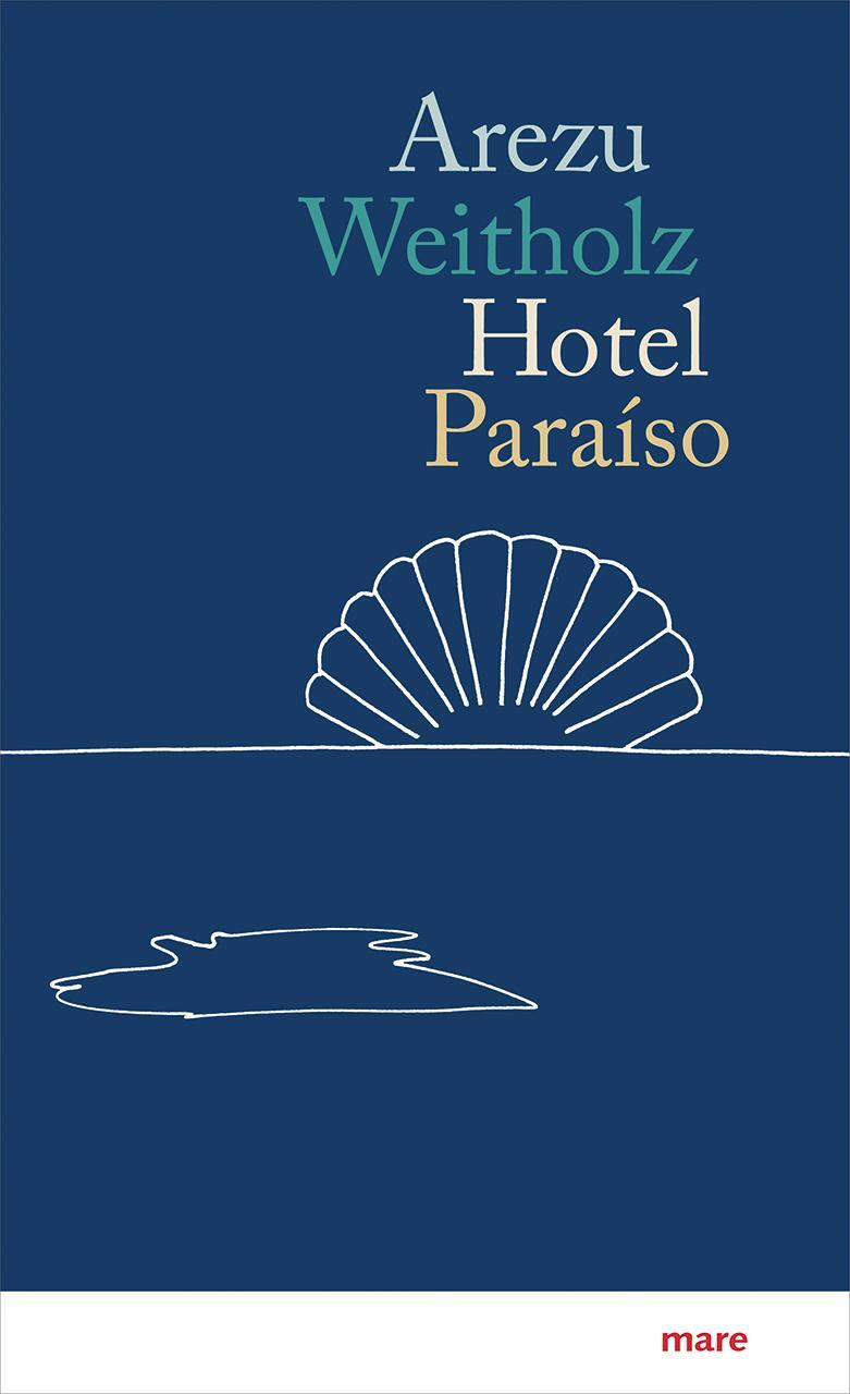 Cover: 9783866487444 | Hotel Paraíso | Arezu Weitholz | Buch | 176 S. | Deutsch | 2024