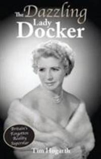 Cover: 9780995586147 | The Dazzling Lady Docker | Britain's Forgotten Reality Superstar