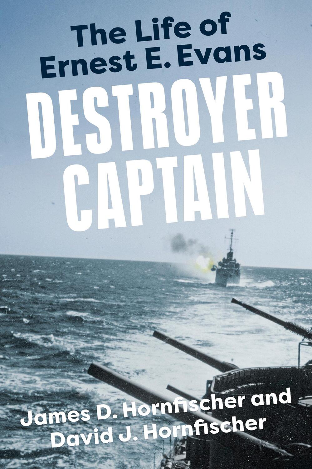 Cover: 9780593184677 | Destroyer Captain | The Life of Ernest E. Evans | Hornfischer (u. a.)