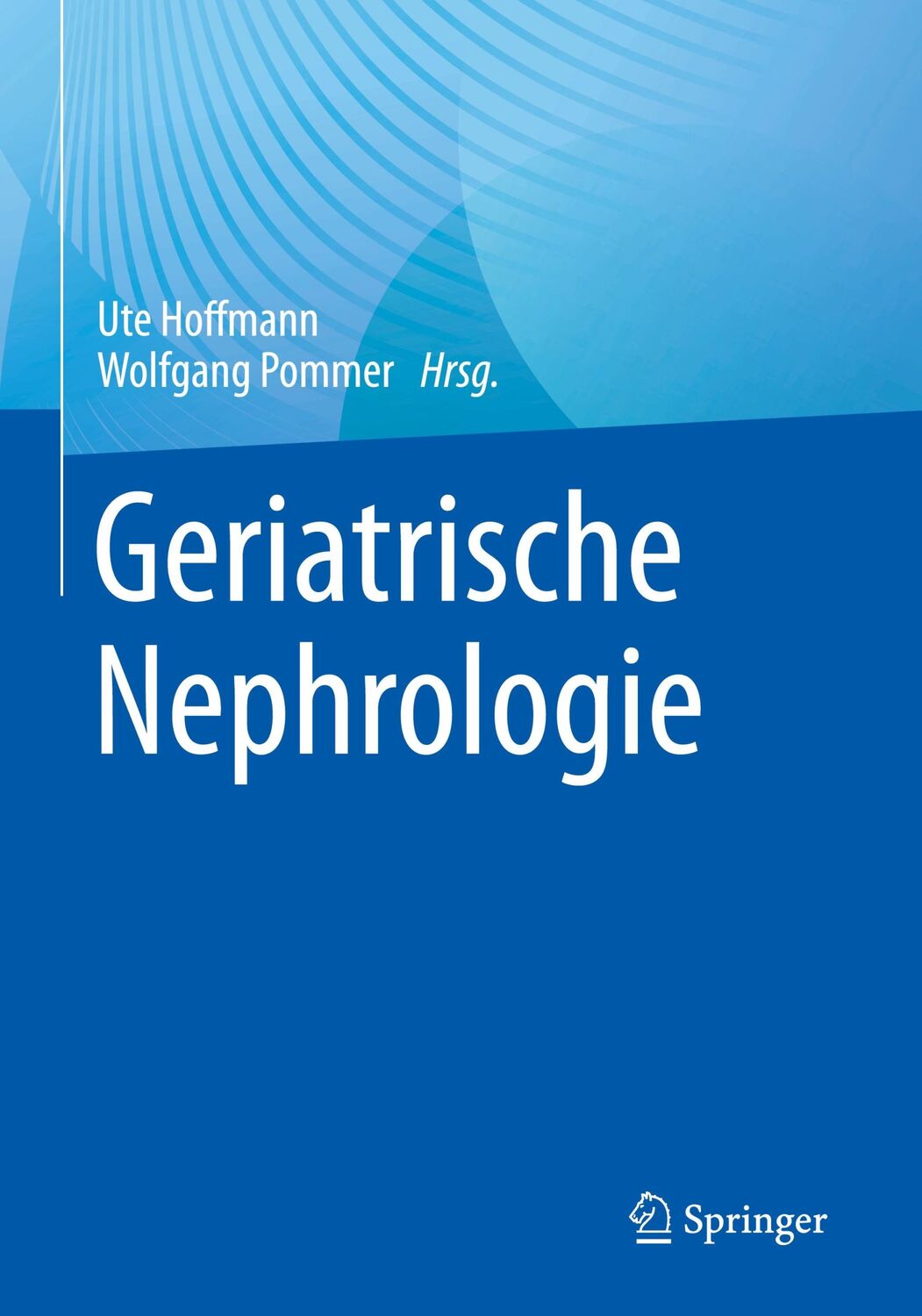 Cover: 9783662656471 | Geriatrische Nephrologie | Wolfgang Pommer (u. a.) | Taschenbuch | XIV