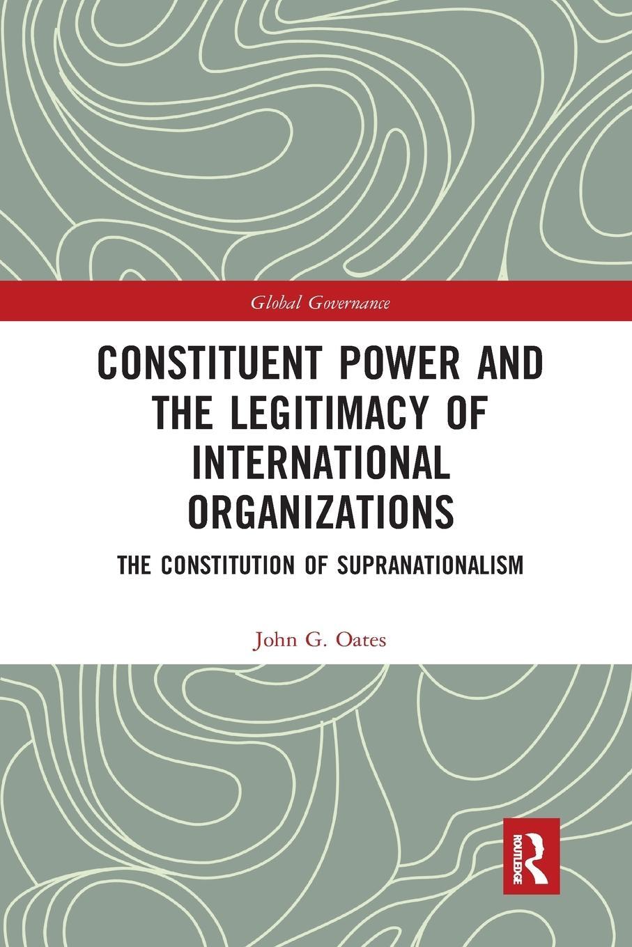 Cover: 9781032337043 | Constituent Power and the Legitimacy of International Organizations