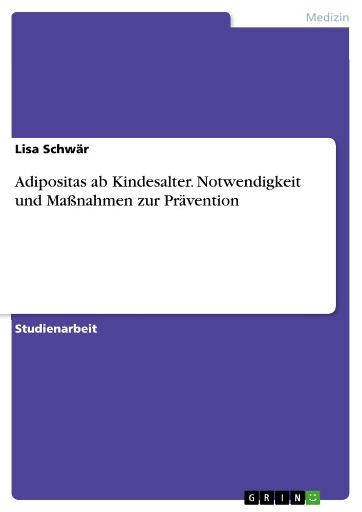 Cover: 9783346887832 | Adipositas ab Kindesalter. Notwendigkeit und Maßnahmen zur Prävention