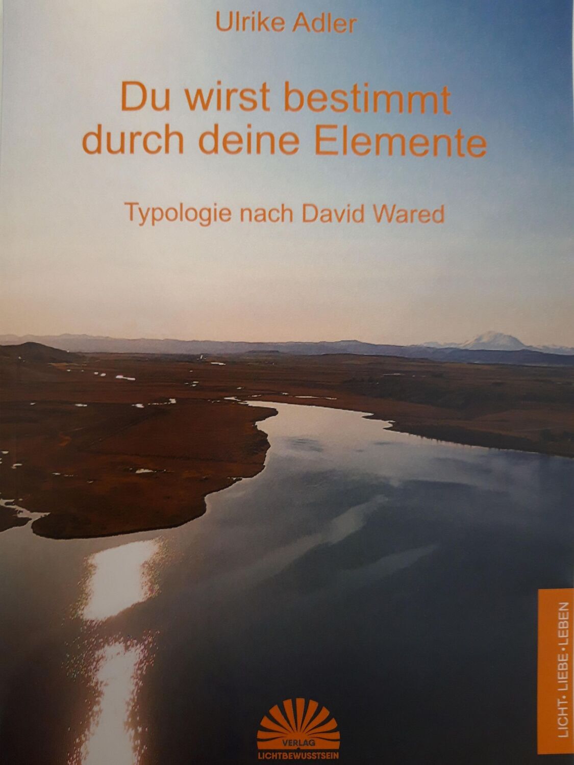 Cover: 9783945528334 | Du wirst bestimmt durch deine Elemente | Typologie nach David Wared