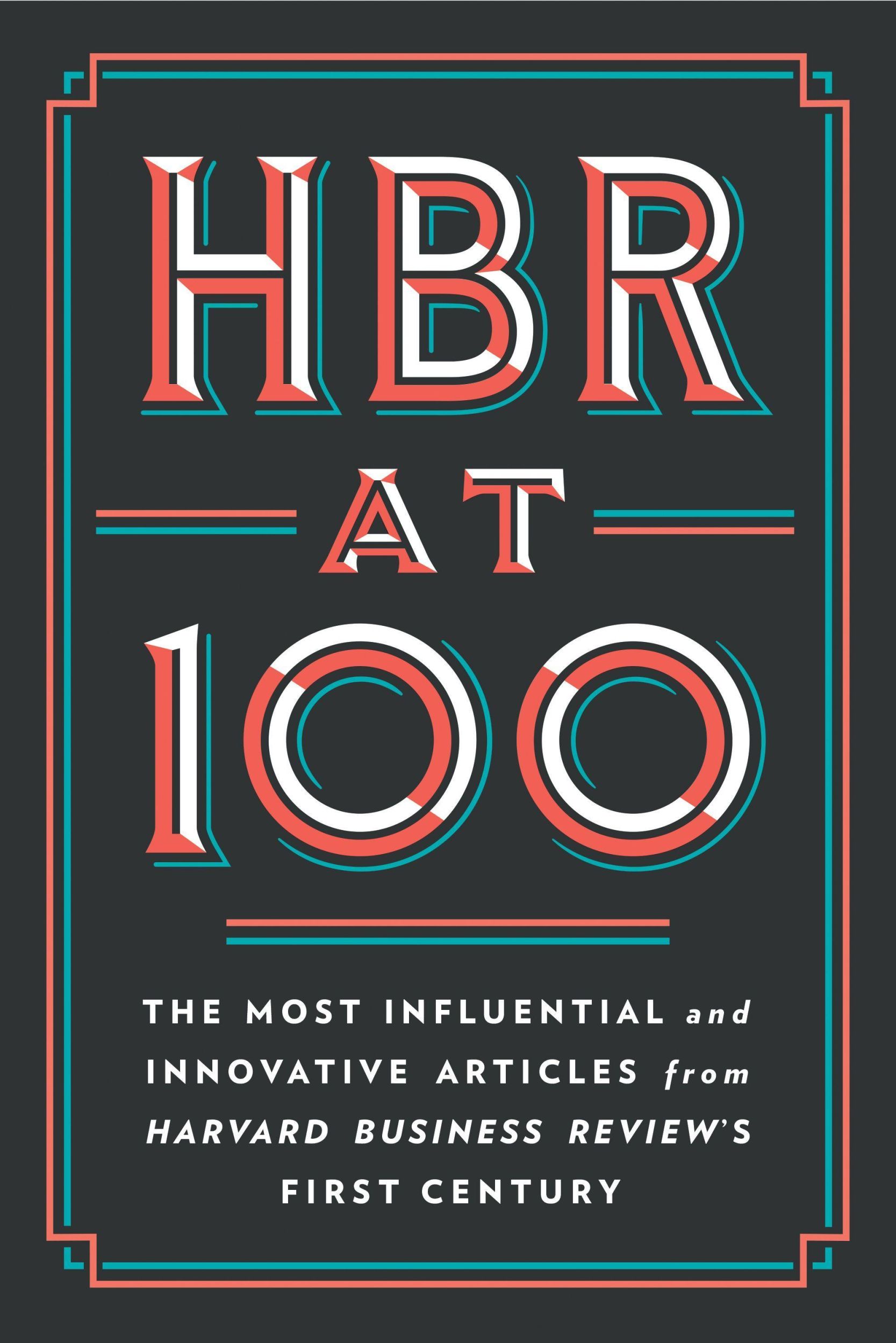 Cover: 9781647824754 | HBR at 100 | Michael E/Christensen, Clayton M/Kim, W Chan et al Porter