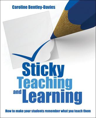 Cover: 9781785835353 | Sticky Teaching and Learning | Caroline Bentley Davies | Taschenbuch