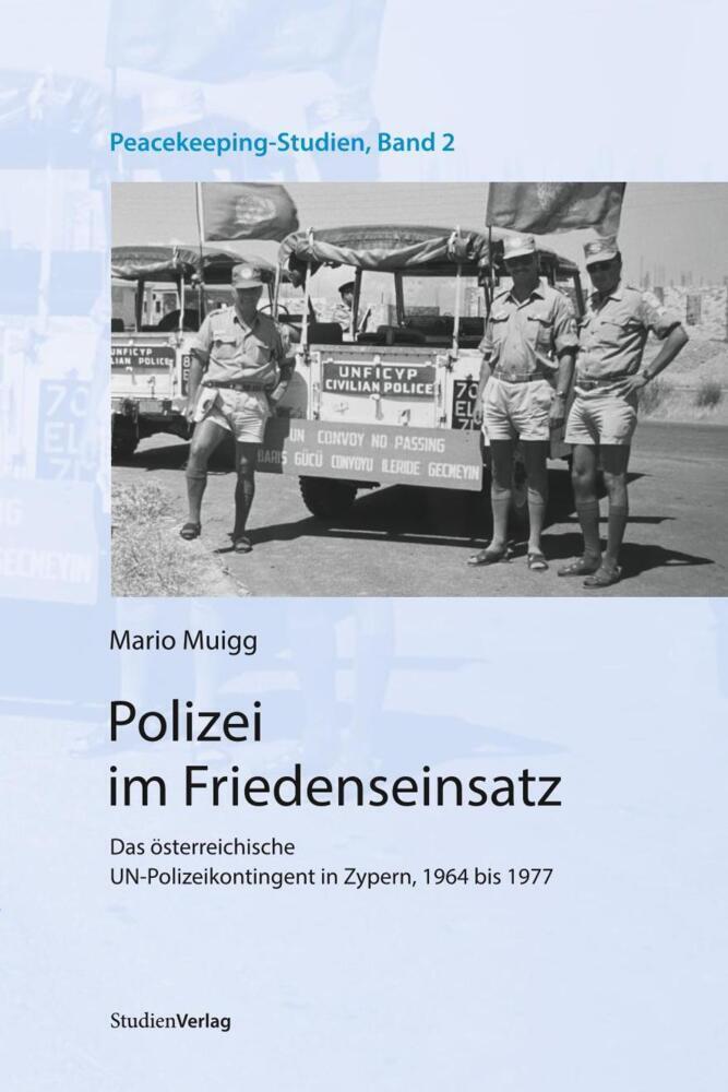 Cover: 9783706562102 | Polizei im Friedenseinsatz | Mario Muigg | Taschenbuch | 260 S. | 2022