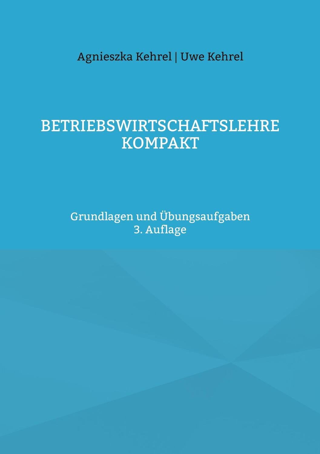 Cover: 9783754336830 | Betriebswirtschaftslehre kompakt | Grundlagen und Übungsaufgaben