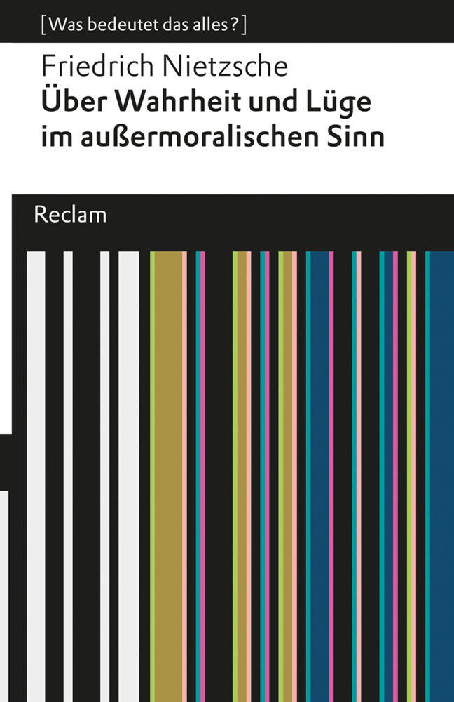 Cover: 9783150193082 | Über Wahrheit und Lüge im außermoralischen Sinne. [Was bedeutet das...