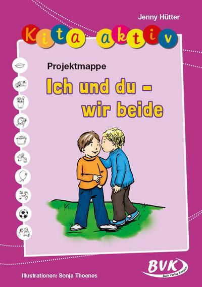 Cover: 9783867402811 | Kita aktiv - Projektmappe Ich und du - wir beide | Jenny Hütter | 2012