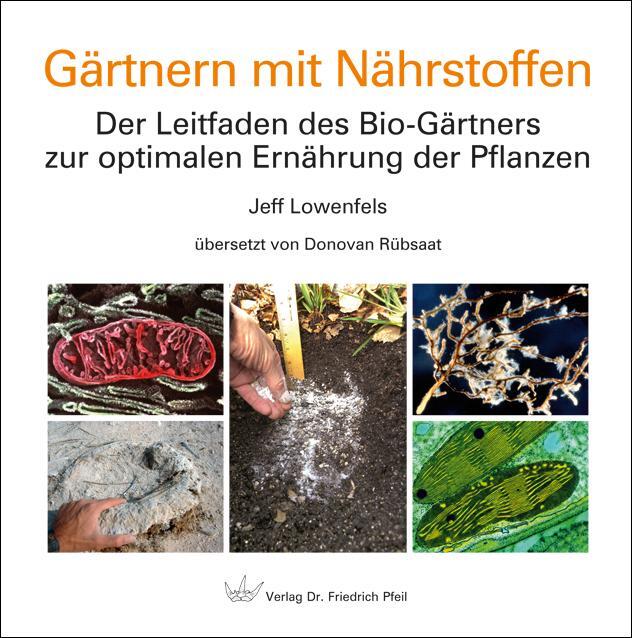 Cover: 9783899372526 | Gärtnern mit Nährstoffen | Jeff Lowenfels | Buch | 168 S. | Deutsch