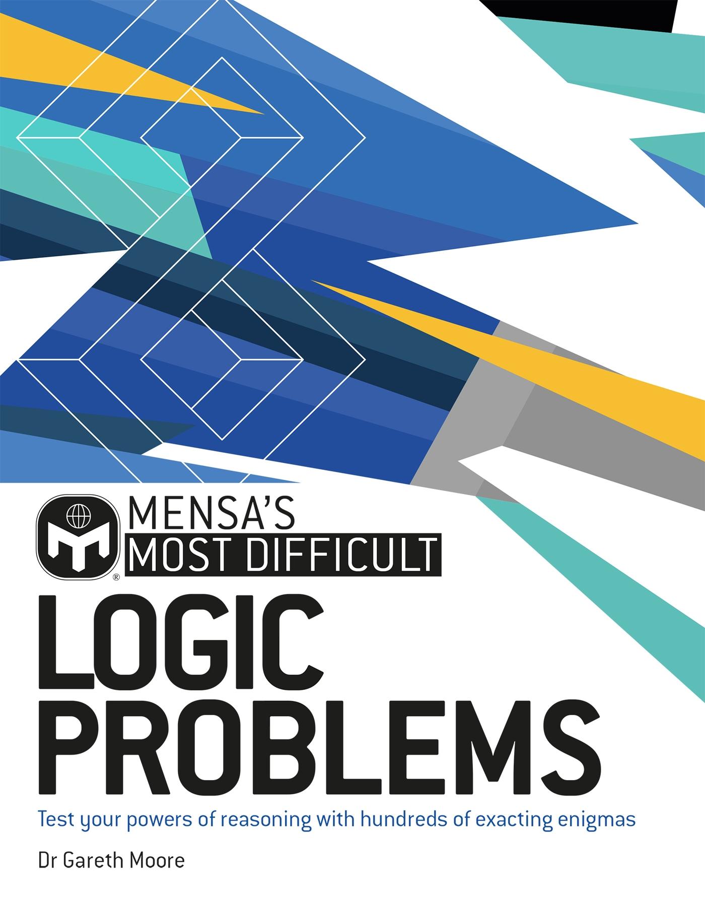 Cover: 9781787394285 | Moore, D: Mensa's Most Difficult Logic Problems | Moore (u. a.) | Buch