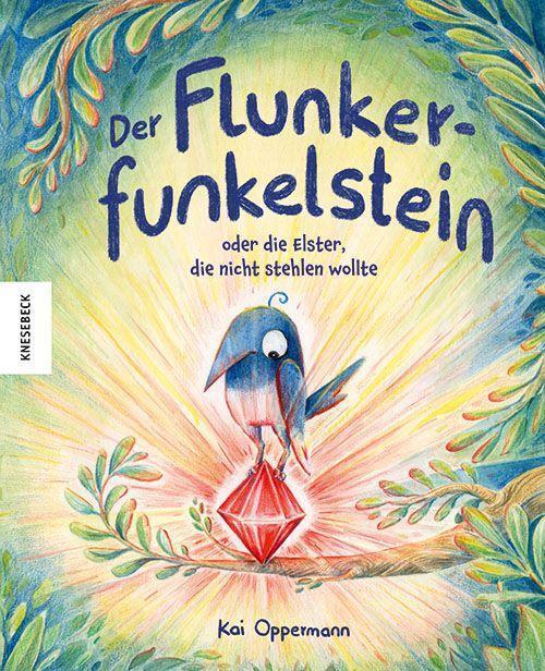 Cover: 9783957287663 | Der Flunkerfunkelstein oder die Elster, die nicht stehlen wollte