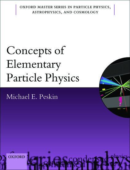 Cover: 9780198812180 | Concepts of Elementary Particle Physics | Michael E. Peskin | Buch