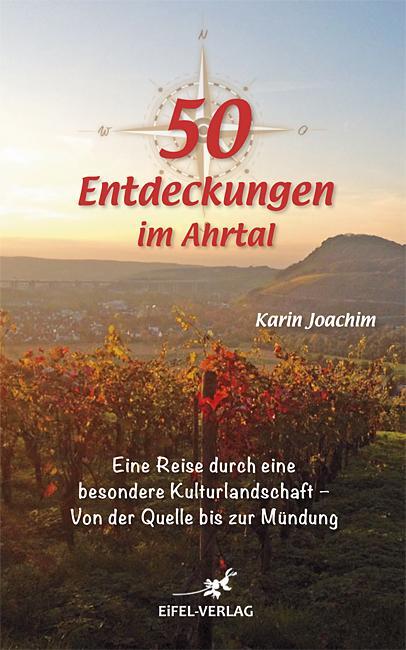 Cover: 9783943123388 | 50 Entdeckungen im Ahrtal | Karin Joachim | Taschenbuch | 176 S.