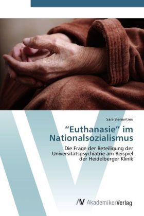 Cover: 9783639450071 | "Euthanasie" im Nationalsozialismus | Sara Bienentreu | Taschenbuch