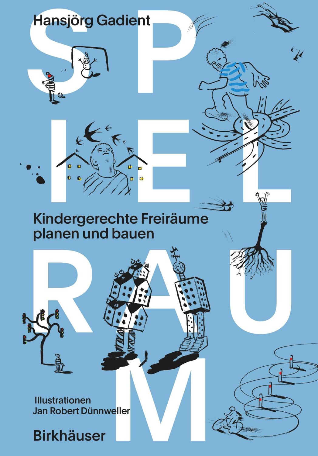 Cover: 9783035624731 | Spielraum | Kindergerechte Freiräume planen und bauen | Gadient | Buch