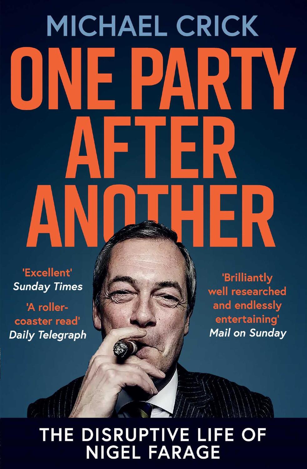 Bild: 9781471192326 | One Party After Another | The Disruptive Life of Nigel Farage | Crick