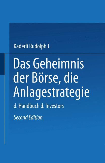 Cover: 9783409410410 | Das Geheimnis der Börse: Die Anlagestrategie | Kaderli Rudolph J.