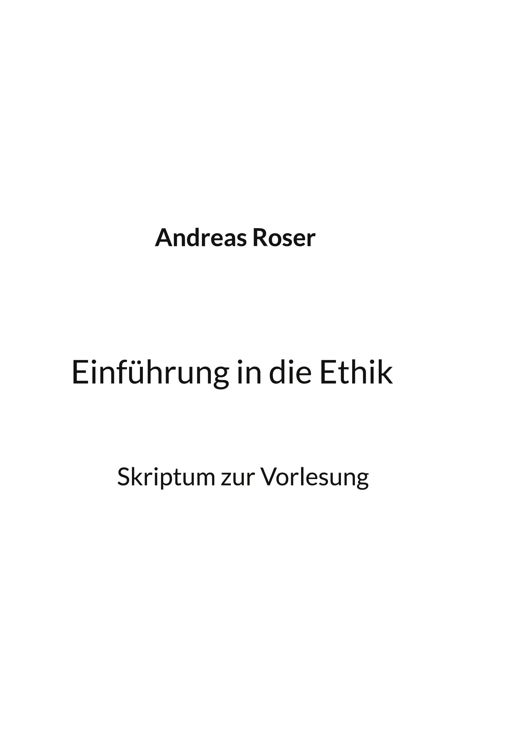 Cover: 9783769315196 | Einführung in die Ethik | Skriptum zur Vorlesung | Andreas Roser