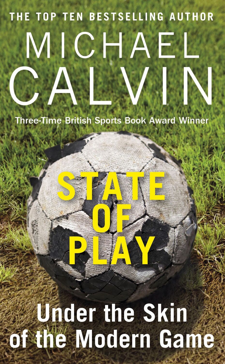 Cover: 9781784756123 | State of Play: Under the Skin of the Modern Game | Michael Calvin