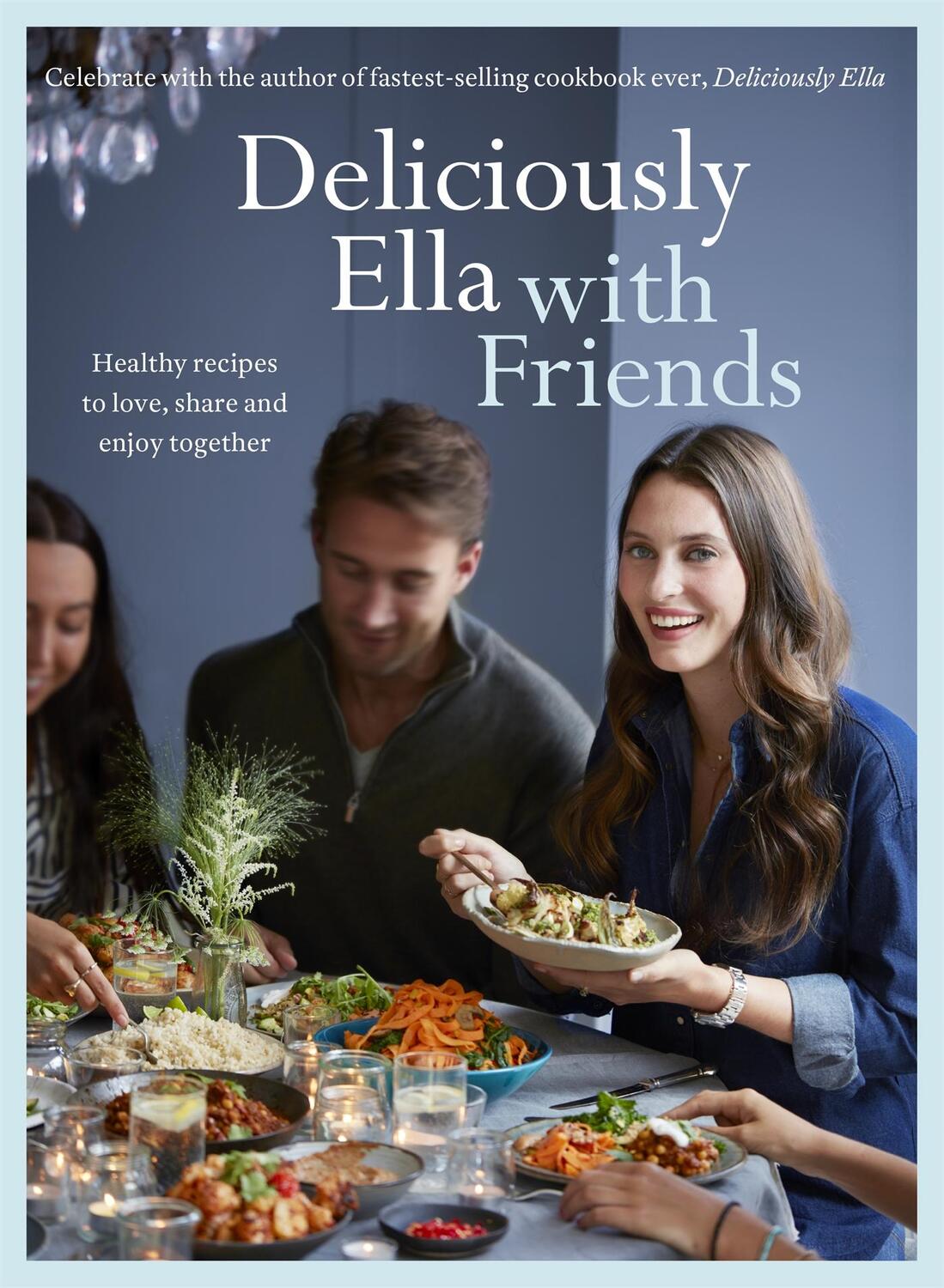 Cover: 9781473619517 | Deliciously Ella with Friends | Ella Woodward | Buch | Yellow Kite