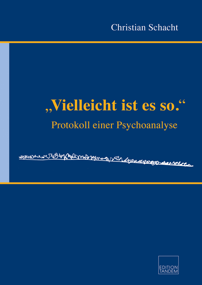 Cover: 9783904068604 | "Vielleicht ist es so." | Protokoll einer Psychoanalyse | Schacht