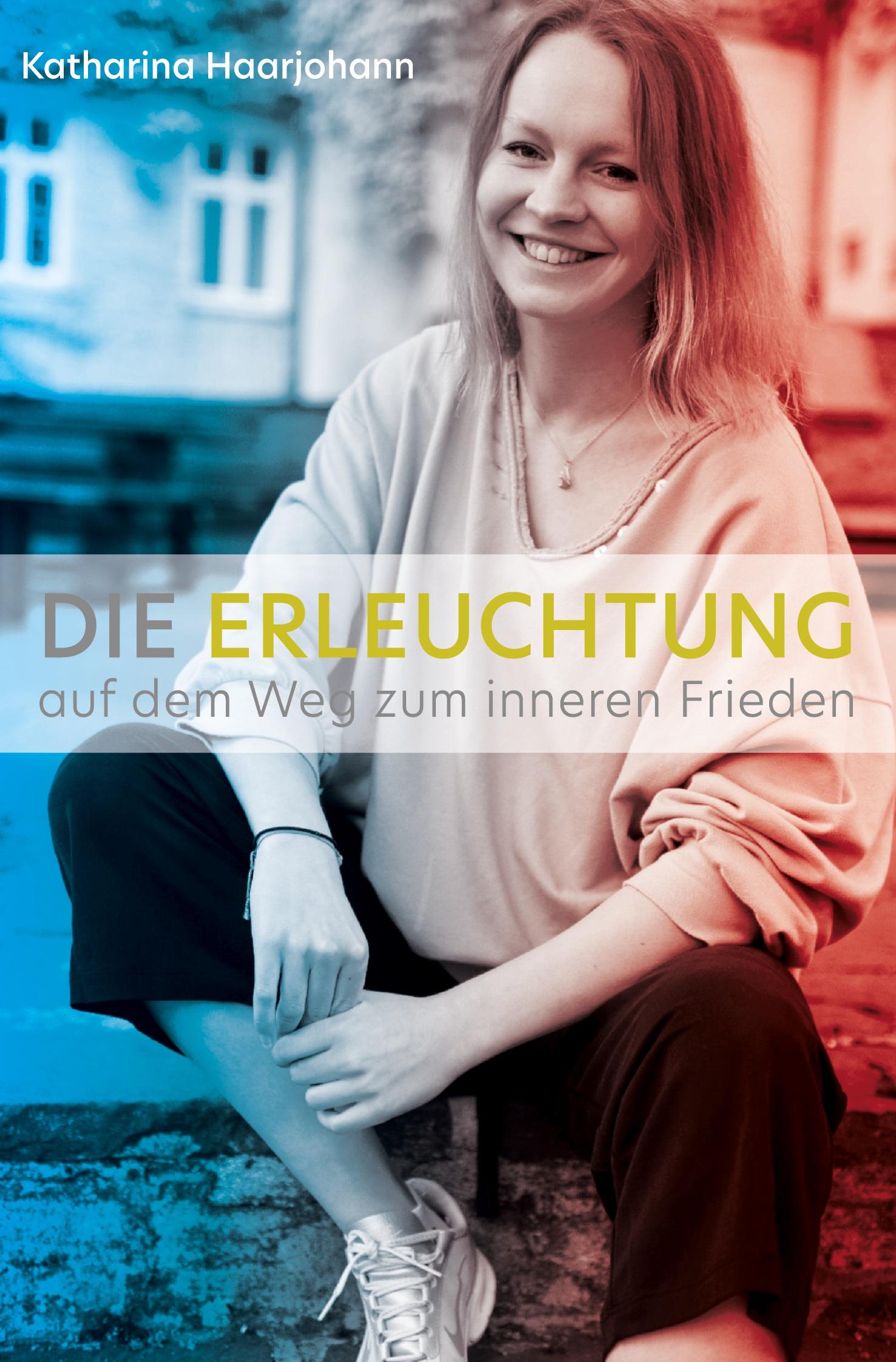 Cover: 9783754666296 | Die Erleuchtung | auf dem Weg zum inneren Frieden | Haarjohann | Buch