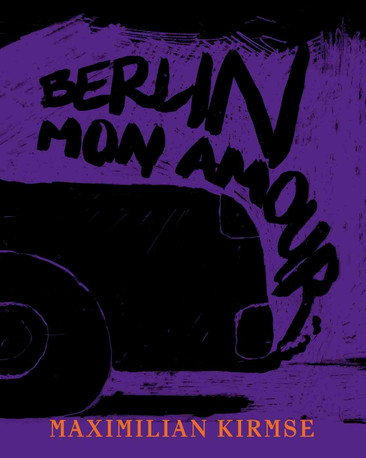 Cover: 9783753306032 | Maximilian Kirmse. Berlin - Mon Amour | Graphische Sammlungen, München