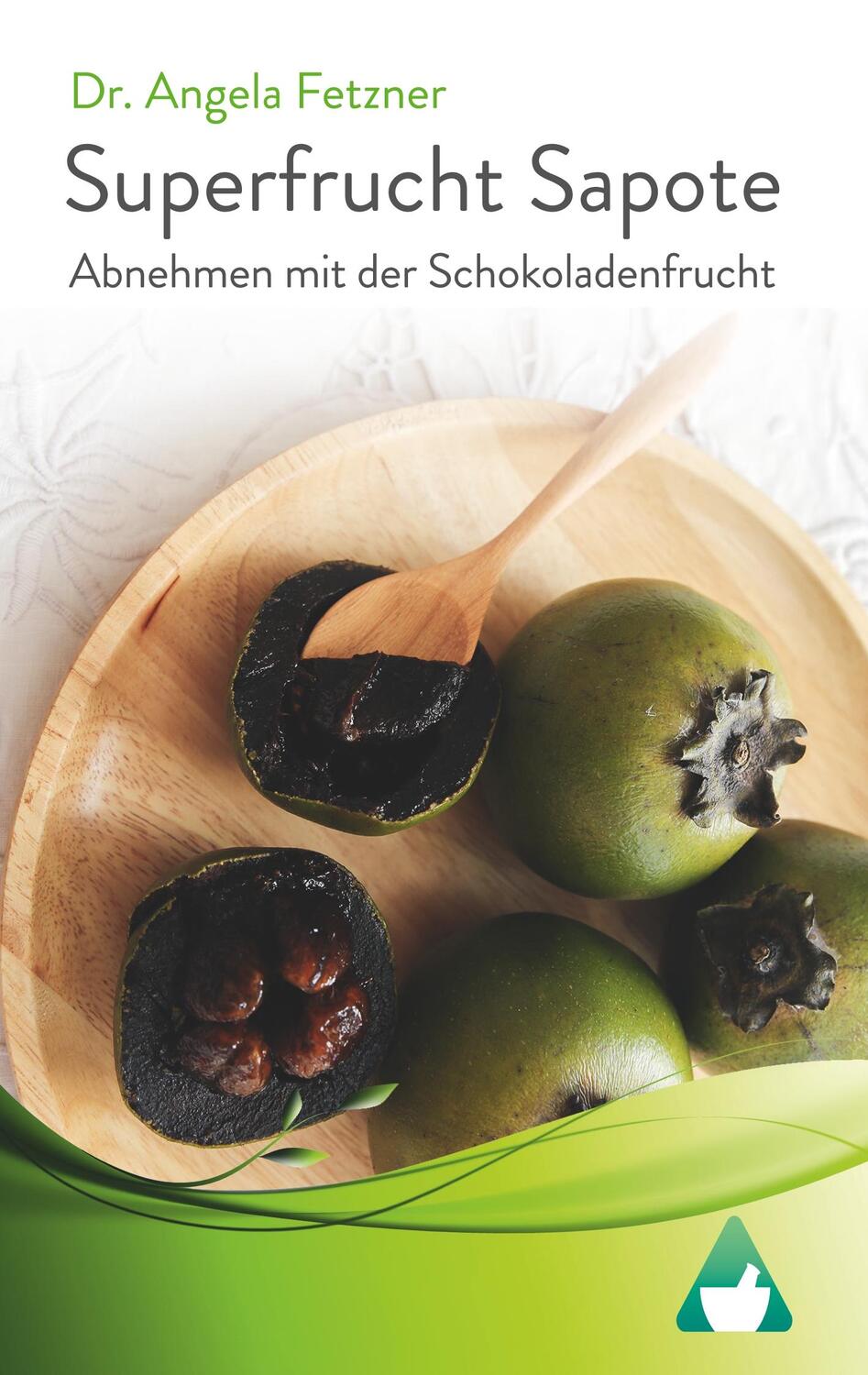 Cover: 9783734739439 | Superfrucht Sapote | Abnehmen mit der Schokoladenfrucht | Fetzner