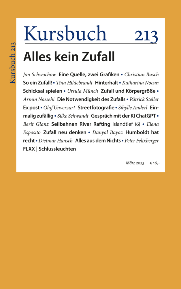 Cover: 9783961962952 | Kursbuch 213 | Alles kein Zufall | Armin Nassehi (u. a.) | Taschenbuch