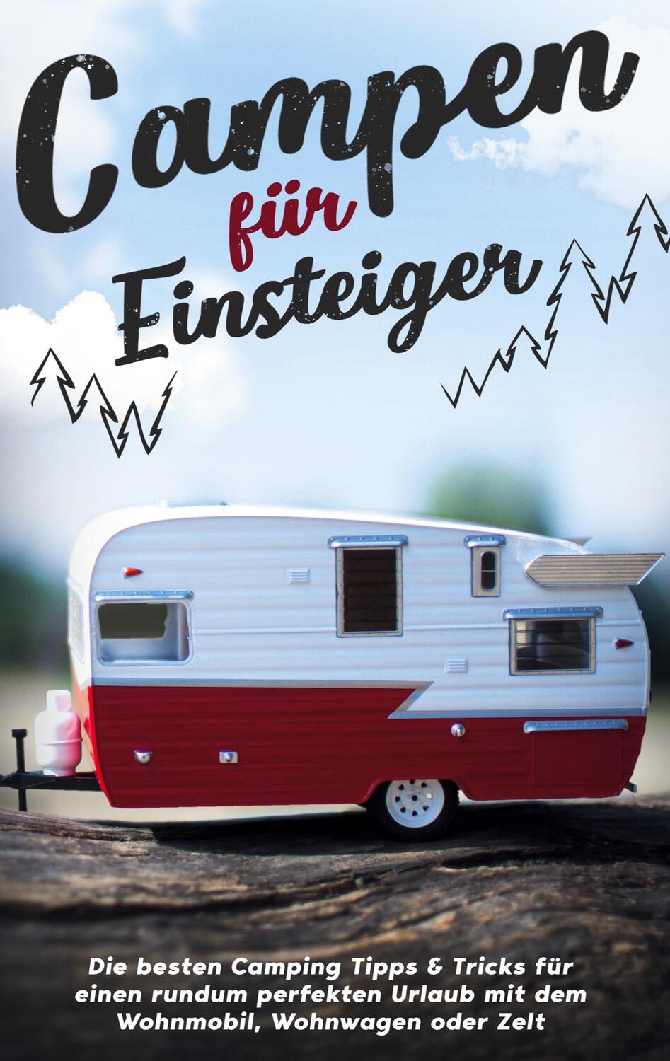 Cover: 9783753435855 | Campen für Einsteiger: Die besten Camping Tipps & Tricks für einen...