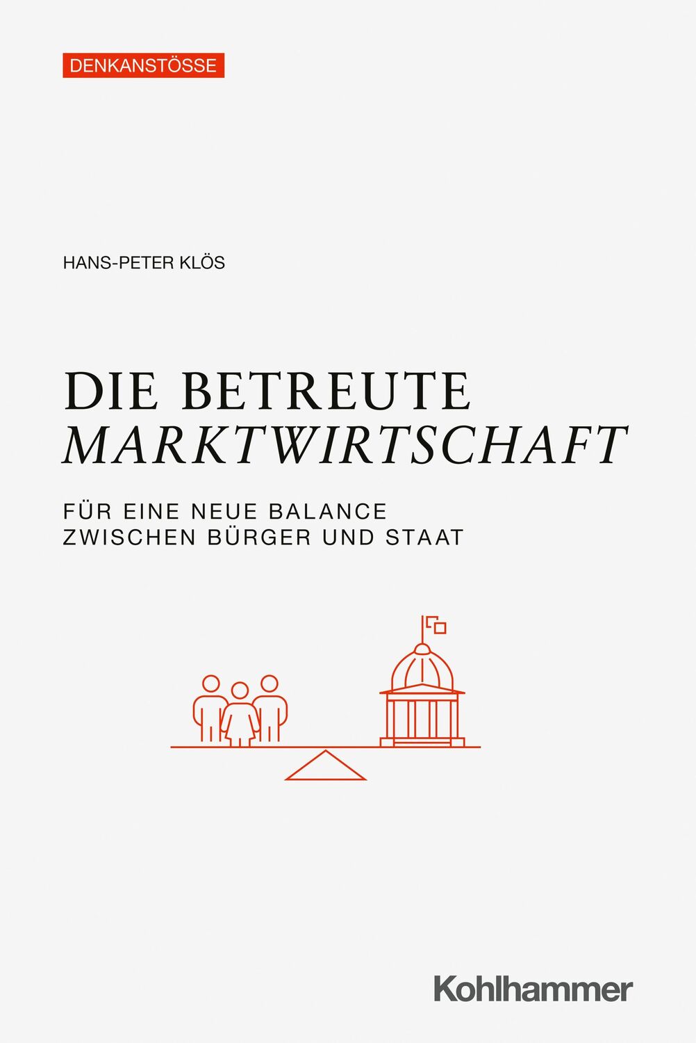 Cover: 9783170444478 | Die betreute Marktwirtschaft | Hans-Peter Klös | Taschenbuch | 322 S.