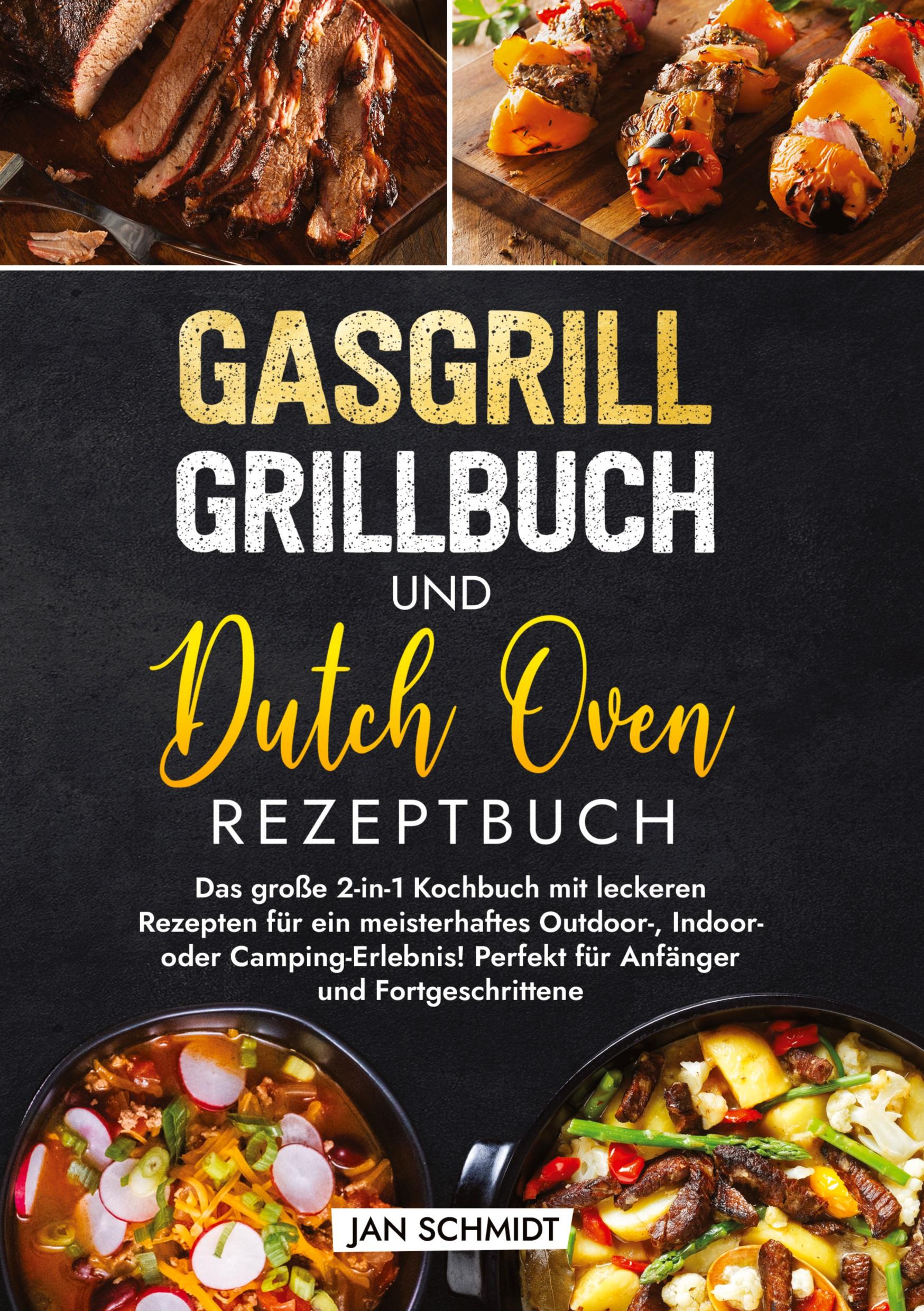 Cover: 9783384211538 | Gasgrill Grillbuch und Dutch Oven Rezeptbuch | Jan Schmidt | Buch