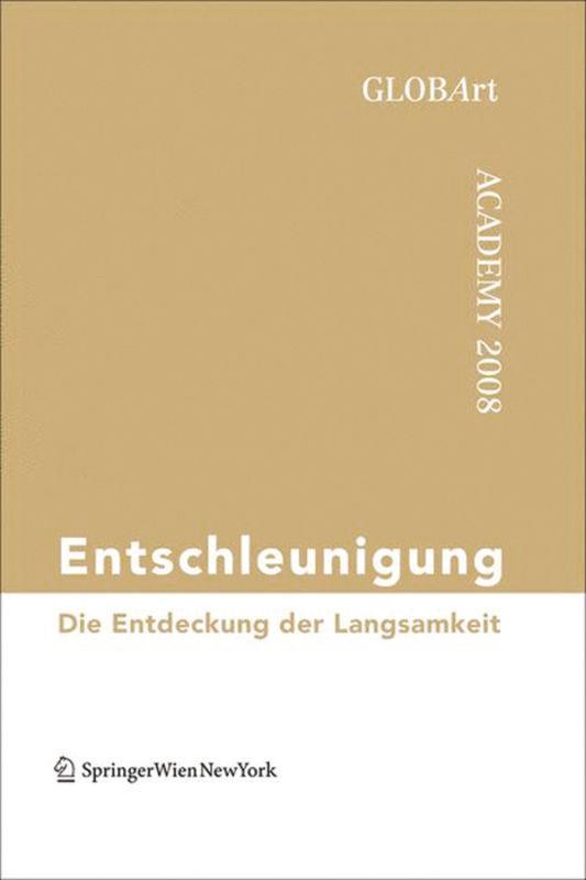 Cover: 9783990432723 | Entschleunigung | Die Entdeckung der Langsamkeit GLOBArt Academy 2008