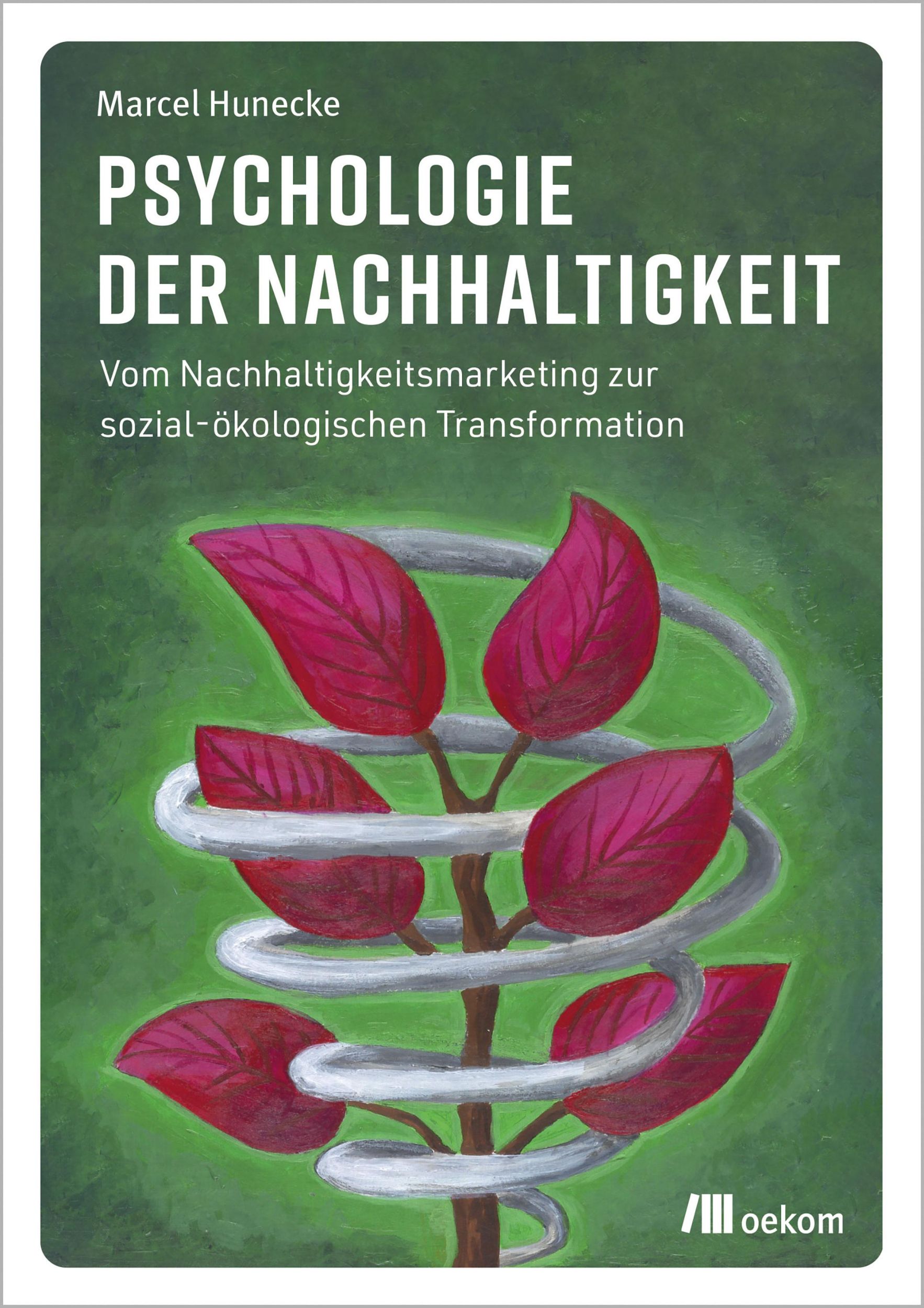 Cover: 9783962383596 | Psychologie der Nachhaltigkeit | Marcel Hunecke | Taschenbuch | 272 S.