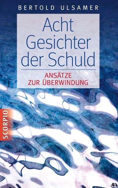 Cover: 9783958030022 | Acht Gesichter der Schuld | Ansätze zur Überwindung | Bertold Ulsamer