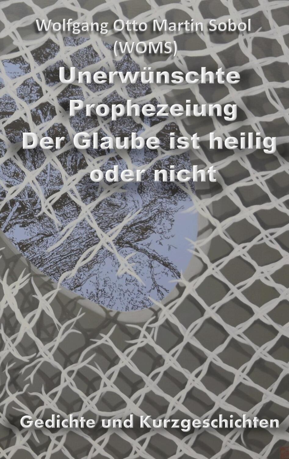 Cover: 9783750441873 | Unerwünschte Prophezeiung | Der Glaube ist heilig oder nicht | Sobol